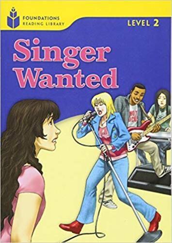 Singer Wanted - Foundations Reading Library - Level 2