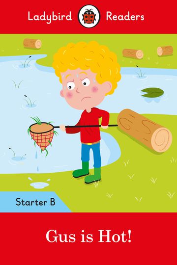 Gus Is Hot! - Ladybird Readers - Starter Level B - Book With Downloadable Audio (Us/UK)