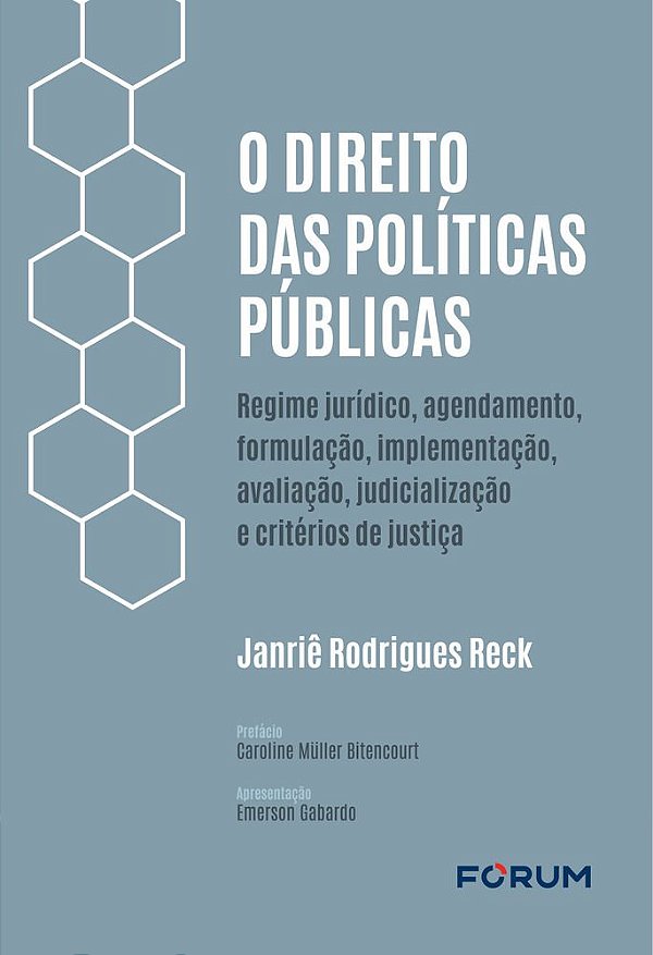 O Direito Das Políticas Públicas Regime Jurídico, Agendamento, Formulação, Implementação, Avaliação, Judicialização E Critérios De Justiça