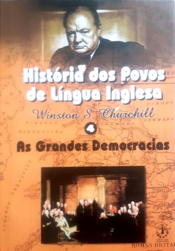 História Dos Povos De Língua Inglesa - Vol. 4 - As Grandes Democracias
