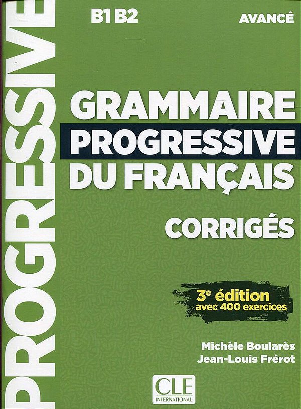 Grammaire Progressive Du Français Avance - Corrigés Avec Évaluation En Ligne Et Audio CD - 3Ème Édition