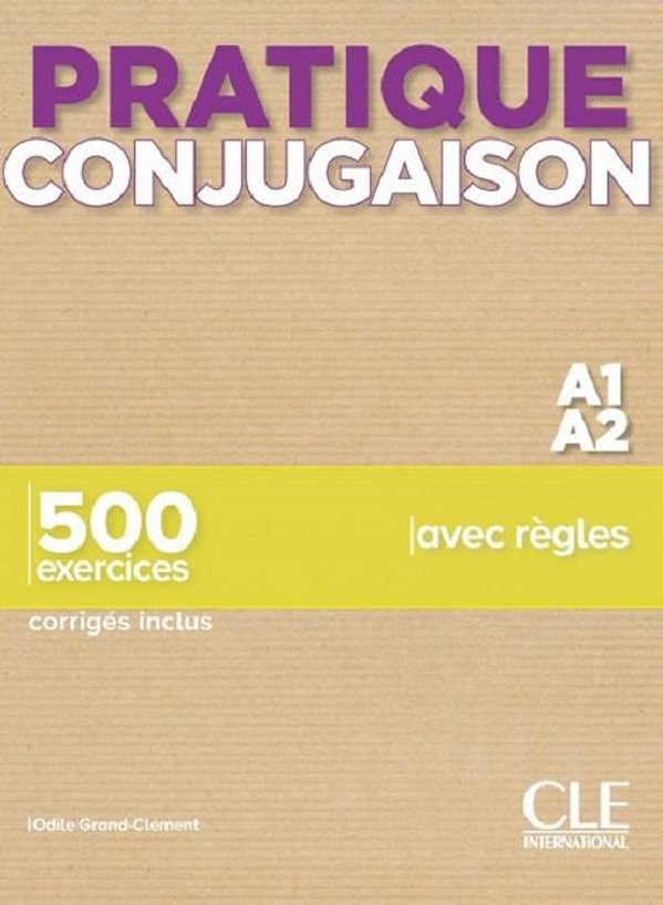 Pratique Conjugaison - Niveaux A1/A2 - Livre Avec Corrigés