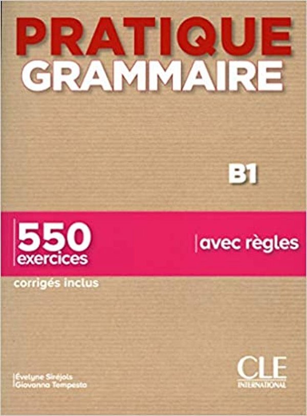 Pratique Grammaire Niveau B1 2E Ed. (French Edition)