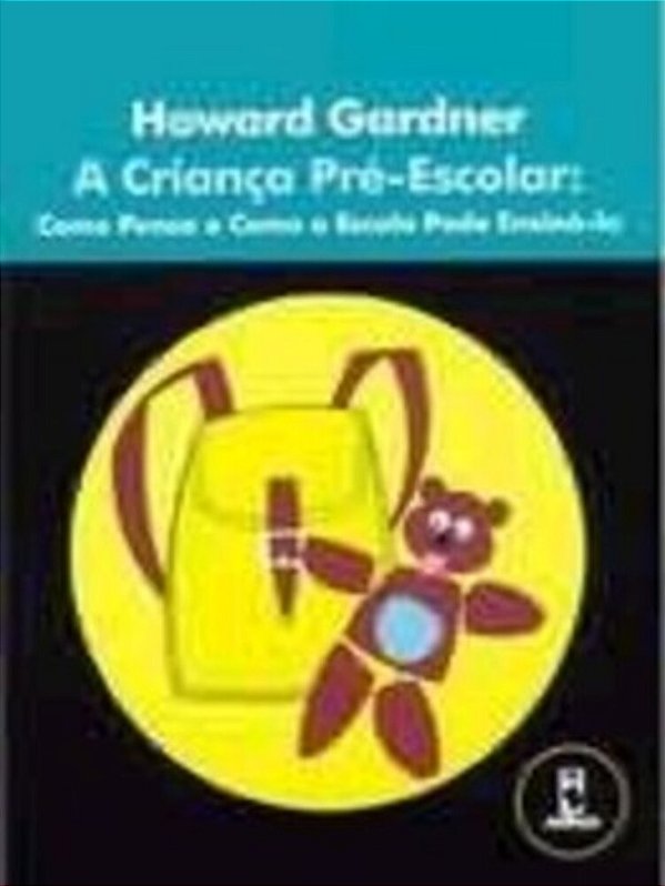 A Criança Pré-Escolar: Como Pensa E Como A Escola Pode Ensiná-La