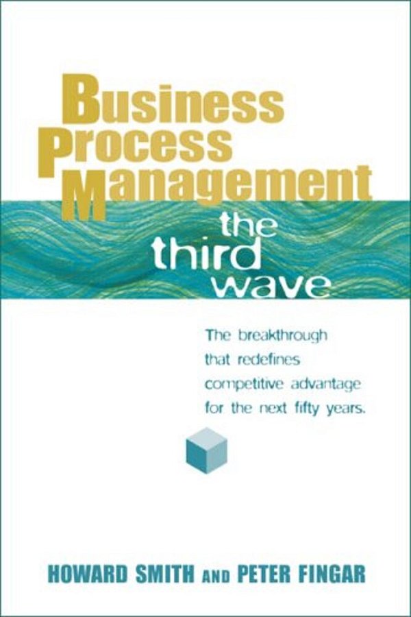 Business Process Management - The Third Wave