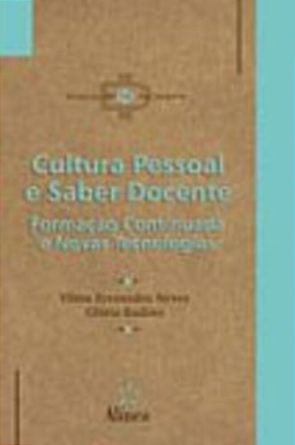 Cultura Pessoal E Saber Docente: Formação Continuada E Novas Tecnologias