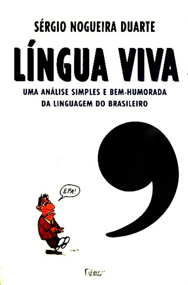 Língua Viva II - Uma Análise Simples E Bem-Humorada Da Linguagem Do Brasileiro