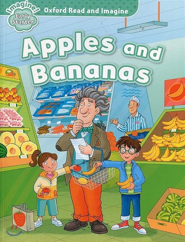 Oxord Read And Imagine Starter: Apples And Bananas