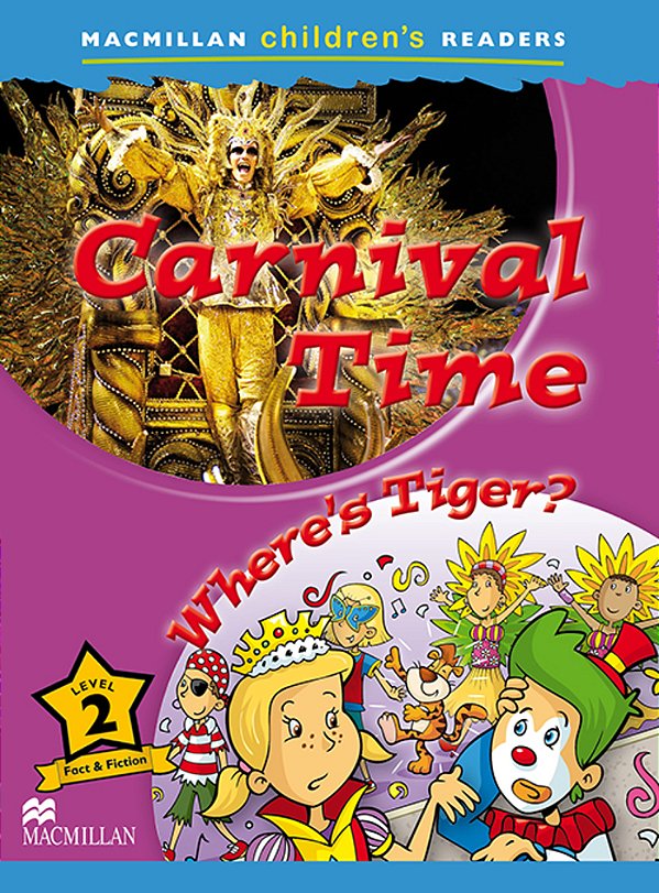 Carnival Time / Where's Tiger? - Macmillan Children's Readers - Level 2