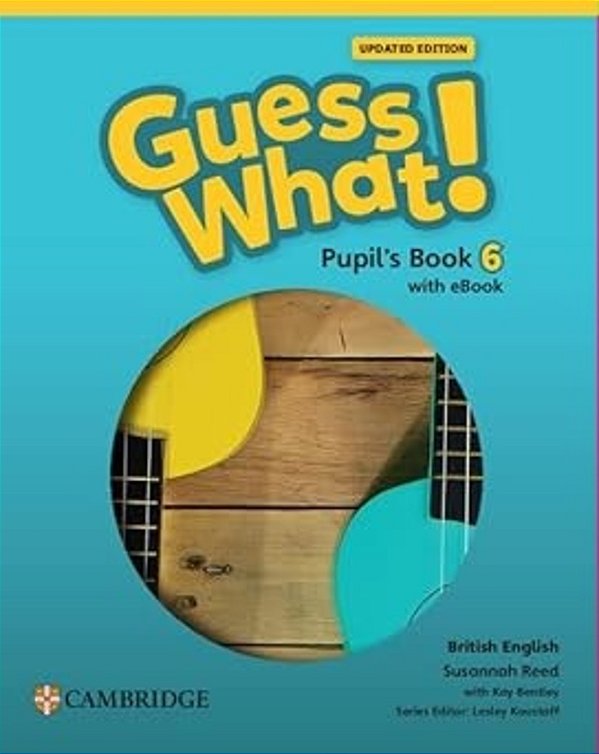Guess What! 6 - Pupils Book With Ebook Updated British English