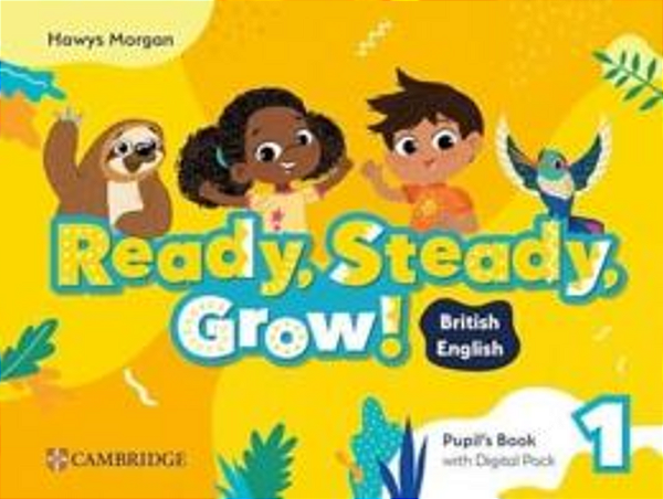 Ready, Steady, Grow! Level 1 - Pupil´s Book With Digital Pack British English