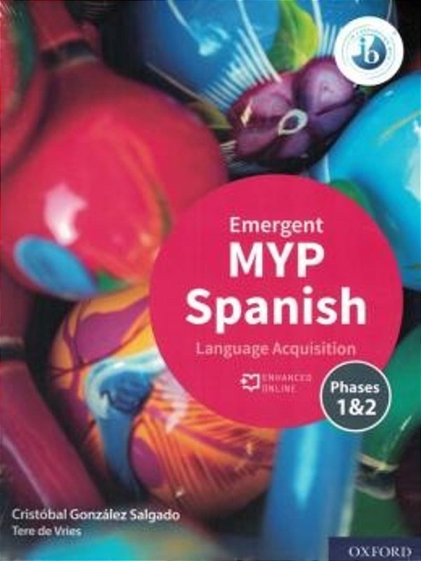 MYP Spanish Language Acquisition Emergent Course Book- Phases 1 & 2
