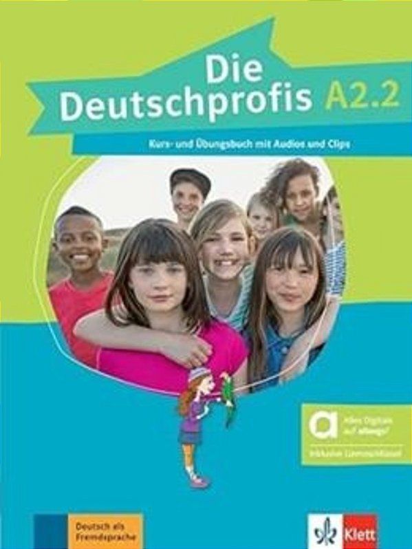 Die Deutschprofis A2.2 Kurs - Und Ubungsbuch Mit Audios Und Clips Hybride