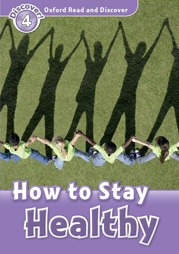 How To Stay Healthy - Oxford Read And Discover - Level 4