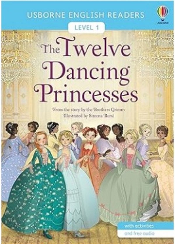 The Twelve Dancing Princesses - Usborne English Readers - Level 1 - Book With Activities And Free Audio
