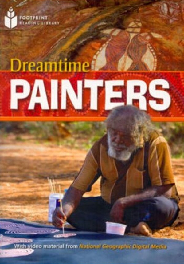 Dreamtime Painters - Footprint Reading Library – Level 800 American English With Multirom