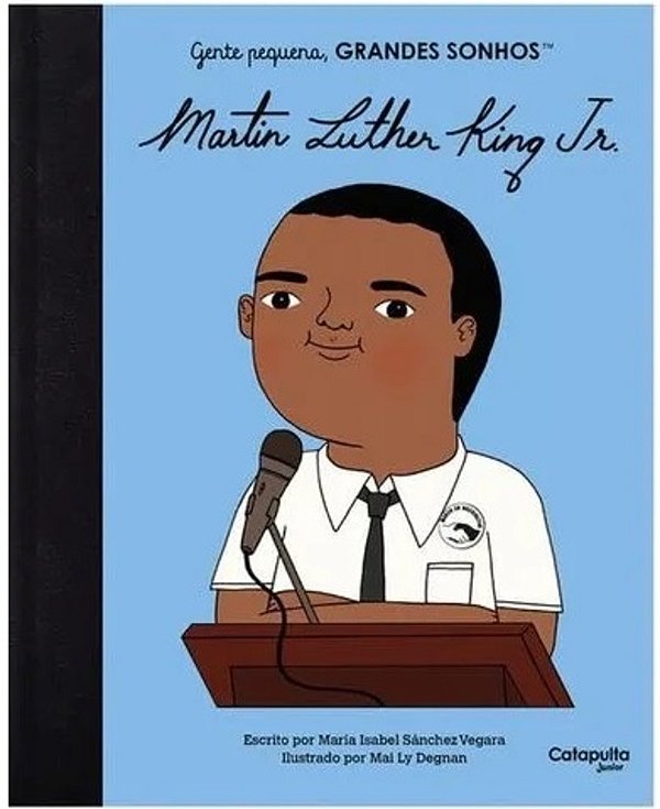 Gente Pequena, Grandes Sonhos: Martin Luther King JR