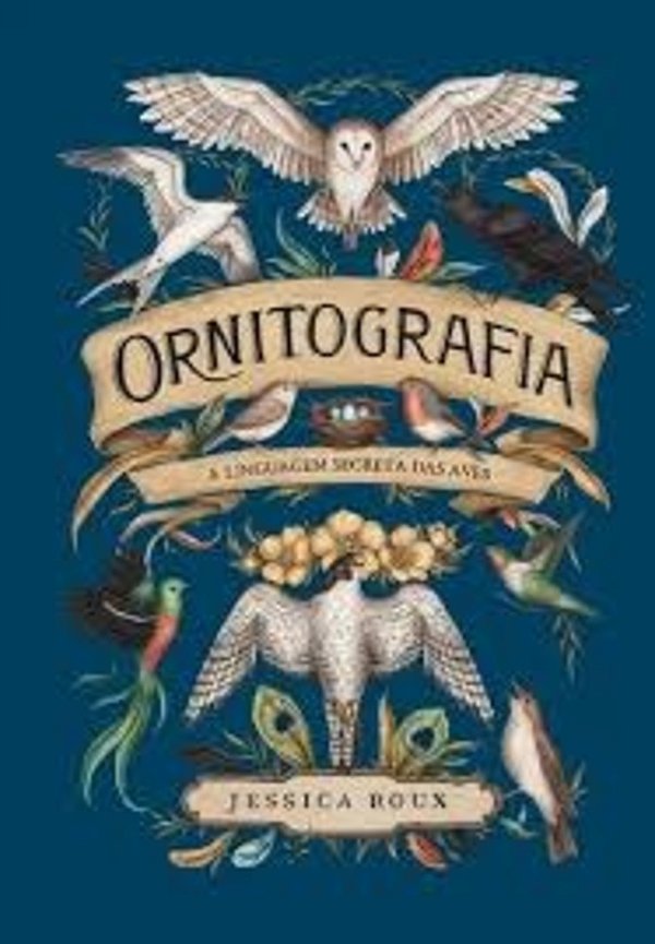 Ornitografia - A Linguagem Secreta Das Aves