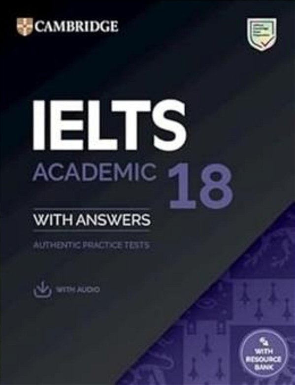 Cambridge Ielts Academic 18 - SB With Answers With Audio With Resource Bank - Authentic Practice Tests