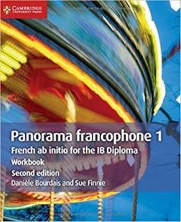 Panorama Francophone 1 - Workbook - French Ab Initio For The Ib Diploma - French Edition - 2ND Ed.