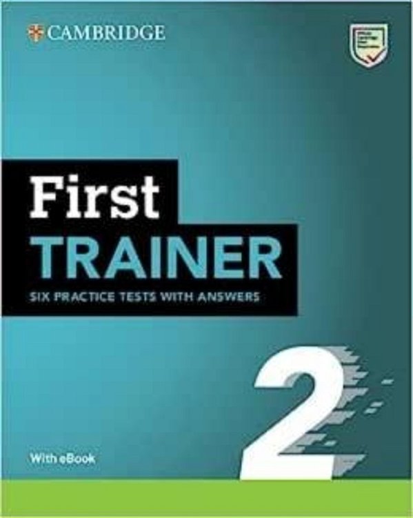 First Trainer 2 - Six Practice Tests With Answers With Resources Download With Ebook - 2ND Ed