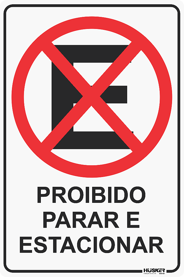 Placa Proibido Parar e Estacionar