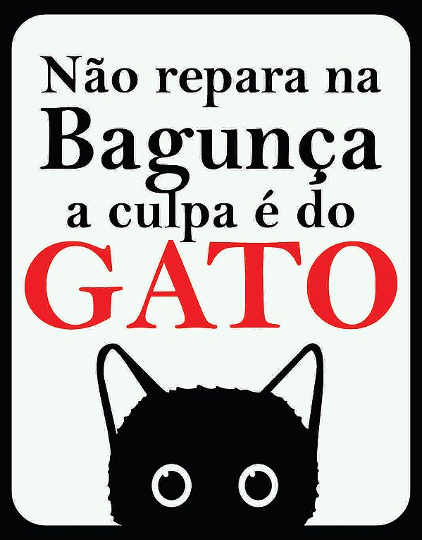 Placa Não Repara a Bagunça – É Culpa do Gato