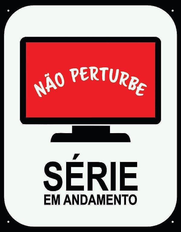 Placa Não Perturbe – Série em Andamento