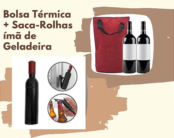 Saca Rolhas com ímã Geladeira + Bolsa Térmica p/vinho