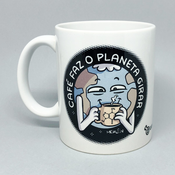 Caneca Café Faz o Planeta Girar