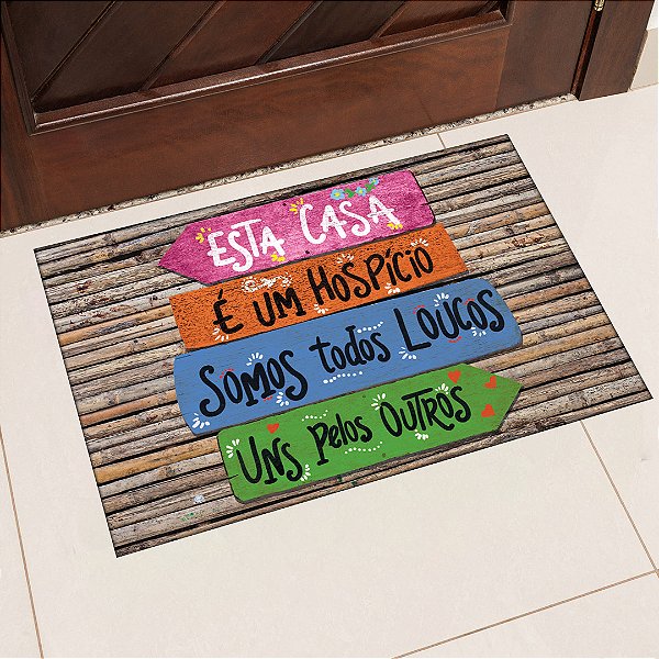 Tapete de Porta Estampa Casa É Um Hospício 40x60