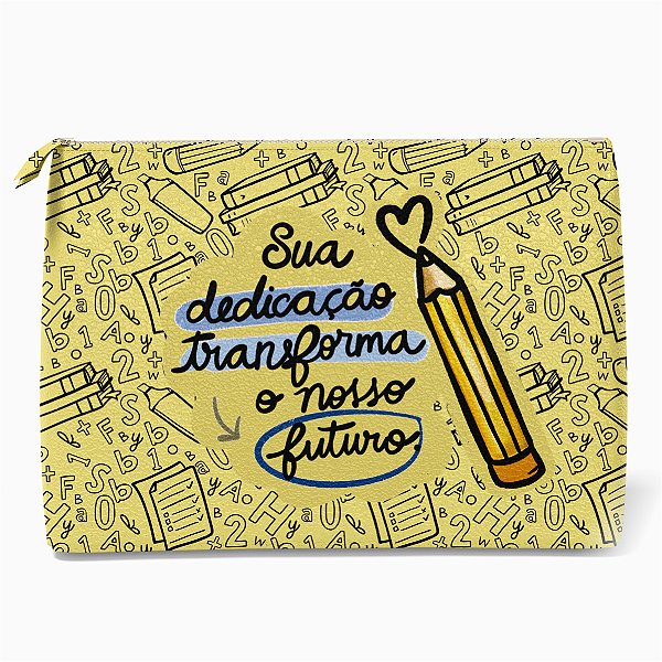 NECESSAIRE - 6 - Sua Dedicação Transforma o nosso Futuro