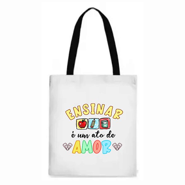 ECOBAG - 1 - ENSINAR É UM ATO DE AMOR