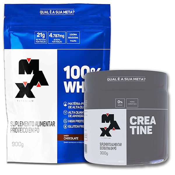 KIT 100% WHEY 900G REFIL + CREATINA 300G MAX TITANIUM