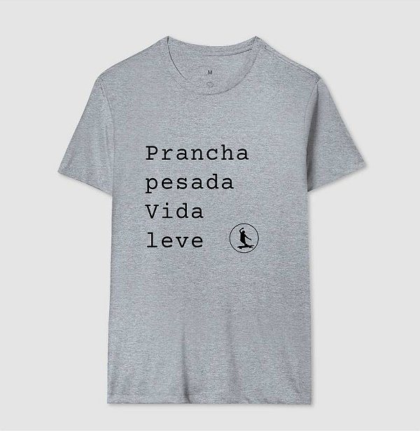 T-Shirt PRANCHA PESADA VIDA LEVE