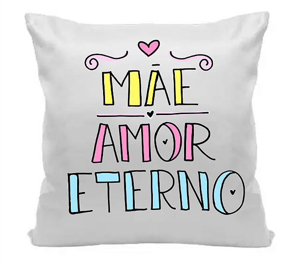 Almofada Presente Mãe Amor Eterno 35x35