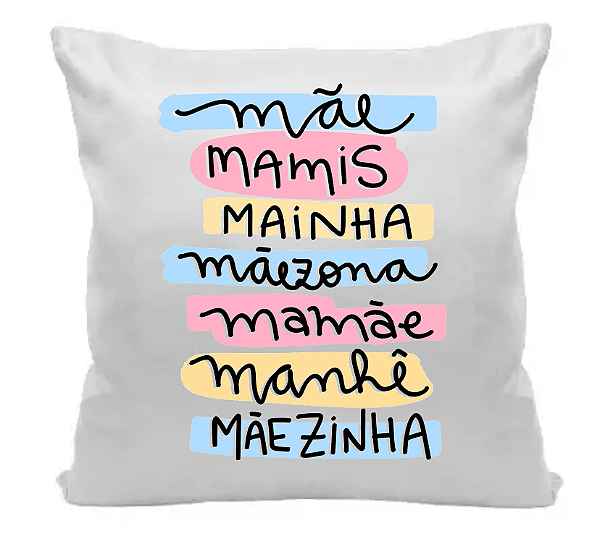 Almofada Presente Mãe Mamis Mainha 35x35