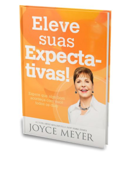 Eleve Suas Expectativas - Joyce Meyer