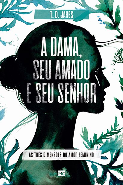 A Dama, Seu Amado e Seu Senhor  - T. D. Jakes