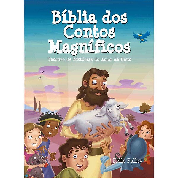 Bíblia Dos Contos Magníficos - Tesouro De Histórias Do Amor De Deus - Kelly Pulley