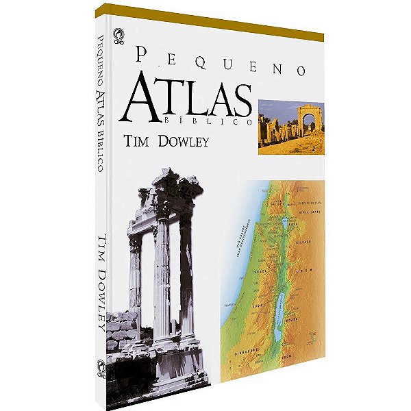 Pequeno Atlas Bíblico - Tim Dowley