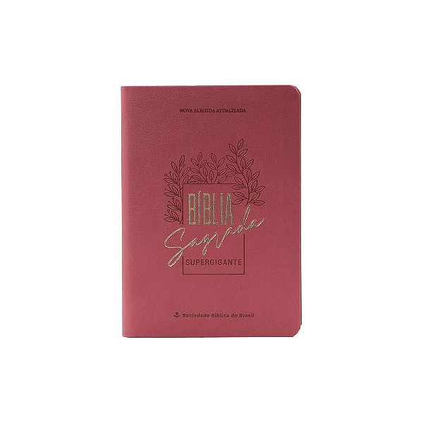 Bíblia Sagrada - Letra Supergigante - Capa Luxo Rosa - NAA
