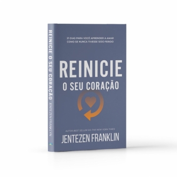 Reinicie Seu Coração - Jentezen Franklin