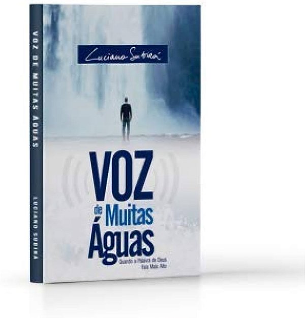 Voz de Muitas Águas - Quando a Palavra de Deus Fala mais Alto | Luciano Subirá