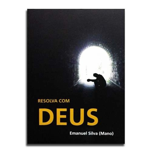 Resolva com Deus - Emanuel Silva (Mano)