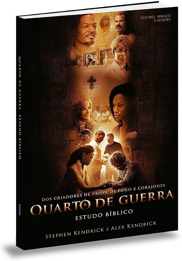 Quarto de Guerra  Estudo Bíblico - Alex e Sthepen Kendrick