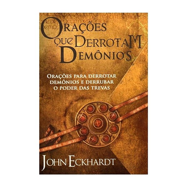 Livro Orações Que Derrotam Demônios - John Eckhardt