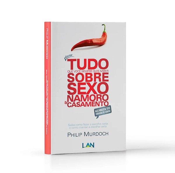 Quase Tudo Sobre Sexo, Namoro e Casamento - Philip Murdoch