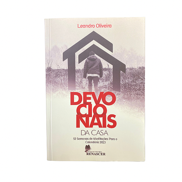 Devocionais Da Casa - 52 Semanas de Meditações Para o Calendário | Leandro Oliveira