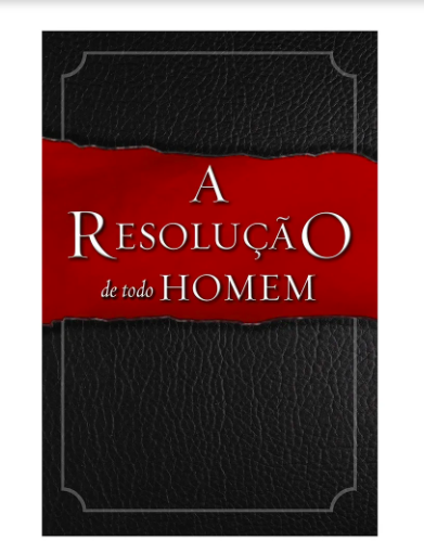 A Resolução de Todo Homem - Stephen e Alex Kendrick